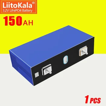 1PCS LiitoKala 3.2 v 150Ah lítiové batérie, hlboké 6000 cyklus pre diy 12v 24v 36V 48V Slnečnej energie skladovanie RV Solárny Panel karavany